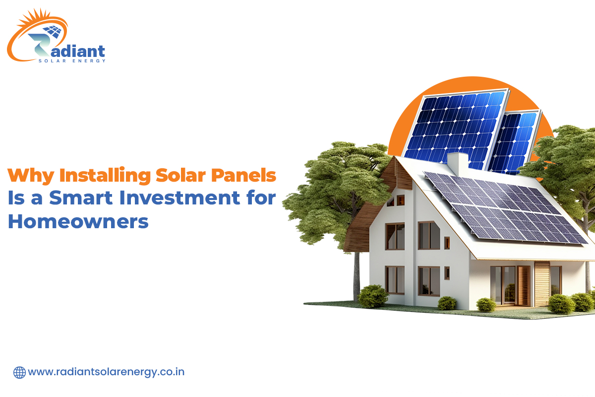 Installing Solar Panels Is a Smart Investment for Homeowners Installing Solar Panels Is a Smart Investment for Homeowners